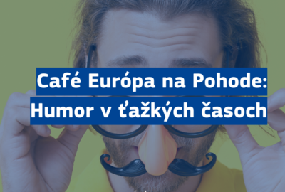 Café Európa: Humor v ťažkých časoch