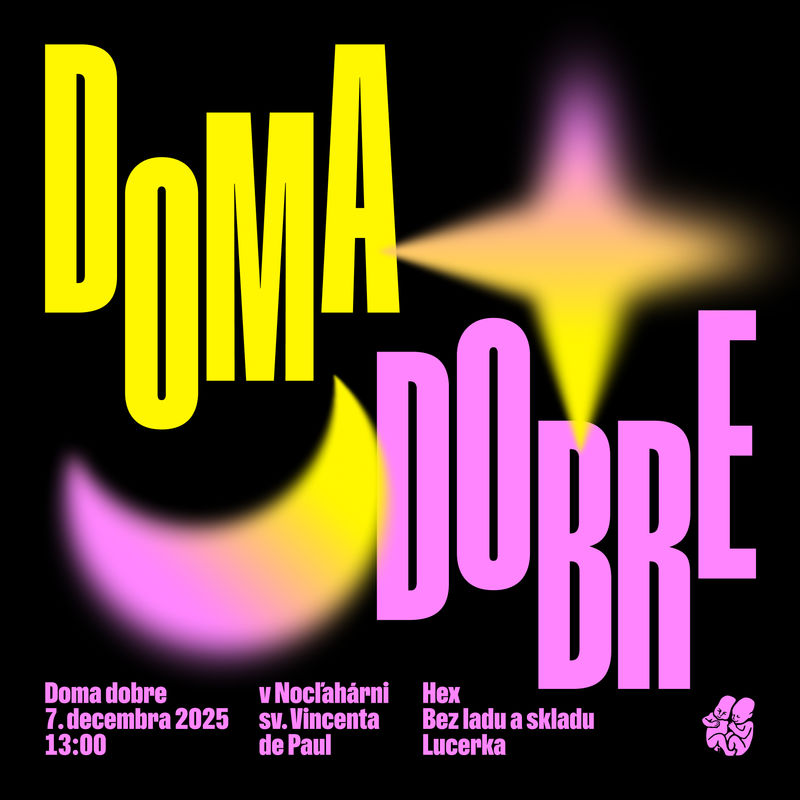 HEX, Bez ladu a skladu a Lucerka vystúpia na charitatívnom podujatí Doma dobre, ktorého cieľom je pomôcť ľuďom bez domova