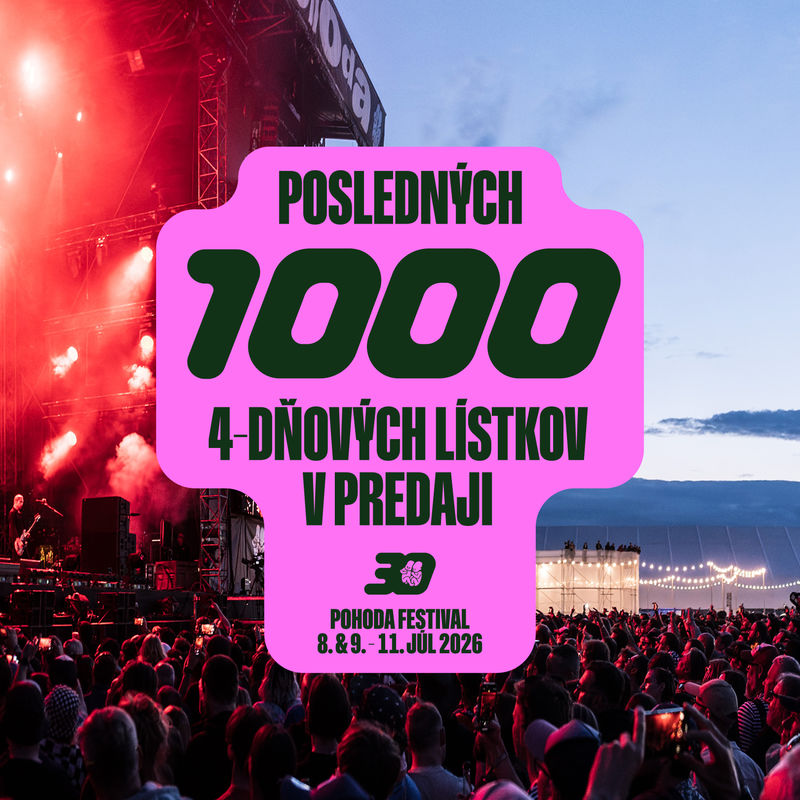 Only the last thousand 4-day tickets remain for Pohoda 2026