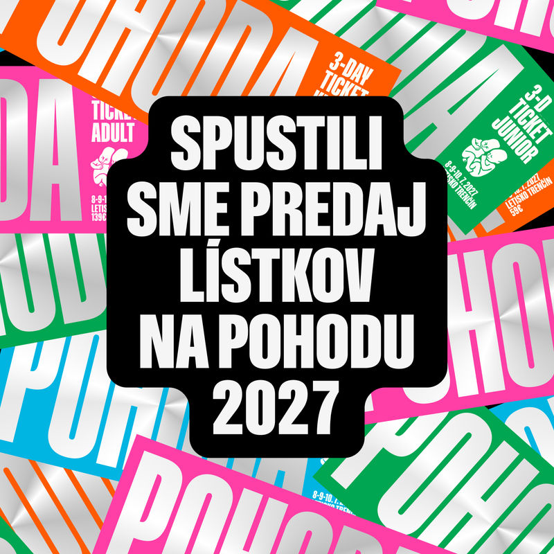 Tickets for Pohoda 2027 are now on sale