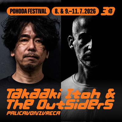Palicavonzvreca x Pohoda: japonsko-slovenský B2B set – Takaaki Itoh & The Outsiders na Pohode 2026