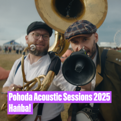 Pohoda Acoustic Sessions 2025: Hańba!