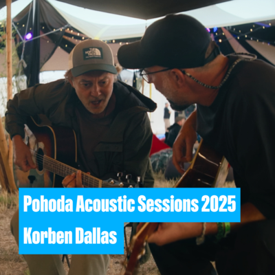 Pohoda Acoustic Sessions 2025: Korben Dallas