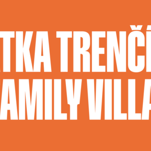 Chatka Trenčín—Family Village – 4 dni