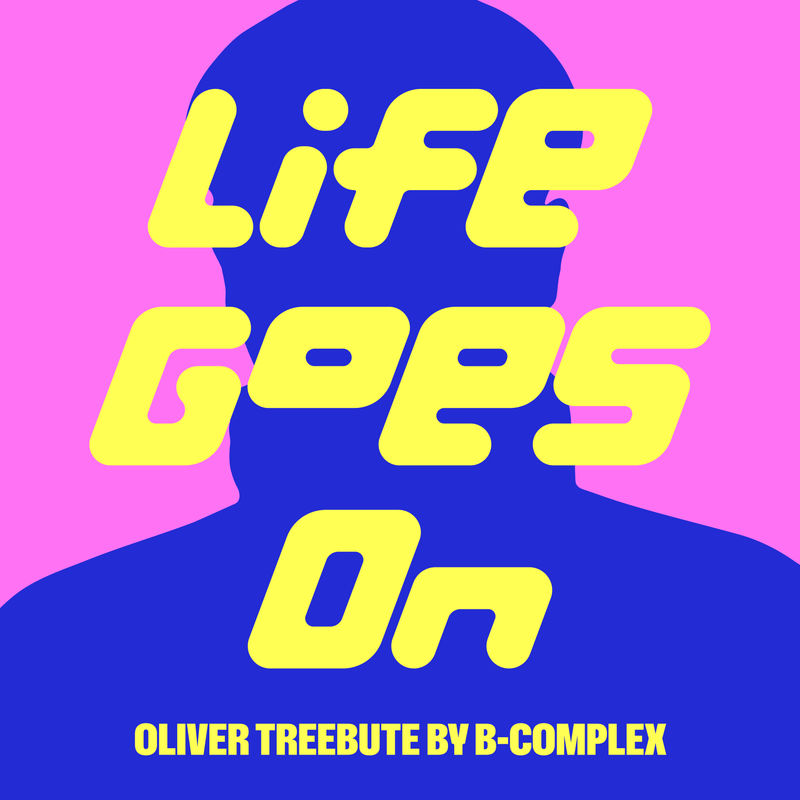 Life Goes On: OLIVER TREEbute by B-Complex