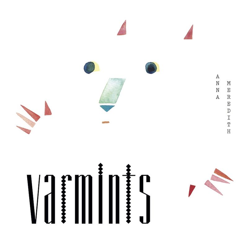 Pitchfork names Anna Meredith’s album Varmints Best New Music