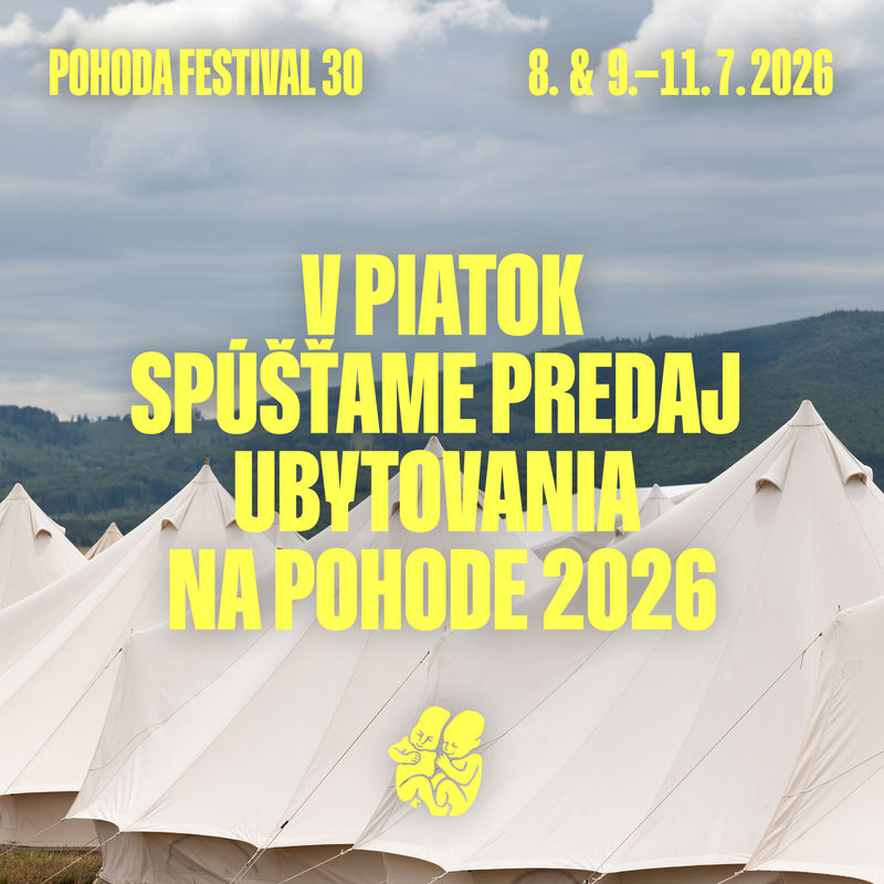 On Friday, we’re launching the sale of additional accommodation options for Pohoda 2026