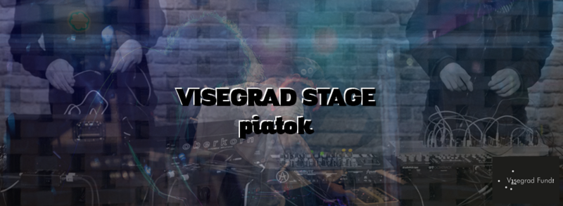Visegrad stage - priestor pre priaznivcov experimentálnej elektroniky a techna