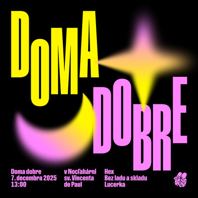 HEX, Bez ladu a skladu a Lucerka vystúpia na charitatívnom podujatí Doma dobre, ktorého cieľom je pomôcť ľuďom bez domova