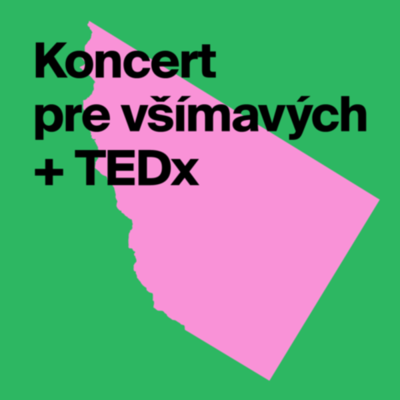 Kombo vstupenky – Koncert pre všímavých + TEDxUniverzitaKomenského