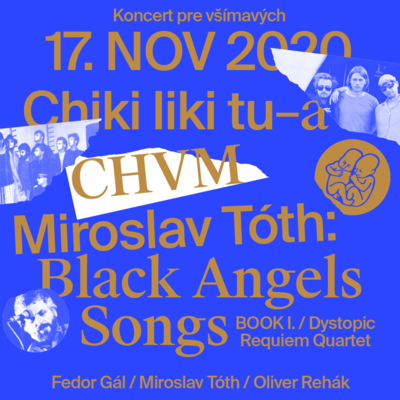 Koncert pre všímavých s premiérou Black Angels Songs od Miroslava Tótha a koncertmi Chiki liki tu-a a CHVM